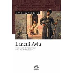 Lanetli Avlu - Ivo Andriç / İletişim Yayınevi