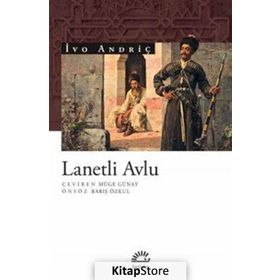 Lanetli Avlu - Ivo Andriç / İletişim Yayınevi