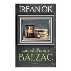 LANETLI FRANSIZ BALZAC - İRFAN OK