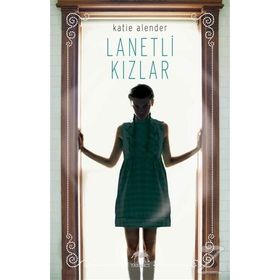 Lanetli Kızlar - Katie Alender