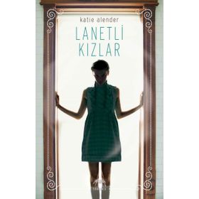 Lanetli Kızlar - Katie Alender