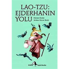 LAO-TZU: EJDERHANIN YOLU LAO-TSEU OU LA VOIE DU DRAGON - MIRIAM HENKE