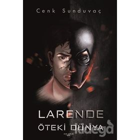 Larende Öteki Dünya - Cenk Sunduvaç