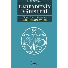 Larende'nin Aynası Larende'nin Varisleri 2. Kısım Deniz Canan