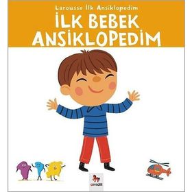 Larousse İlk Ansiklopedim - İlk Bebek Ansiklopedim - kollektif