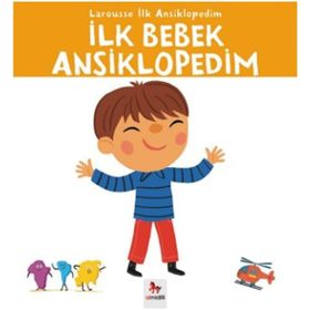 Larousse İlk Ansiklopedim - İlk Bebek Ansiklopedim - kollektif