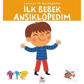Larousse İlk Ansiklopedim - İlk Bebek Ansiklopedim - kollektif