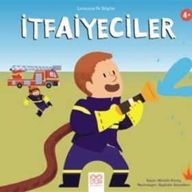 Larousse İlk Bilgiler - İtfaiyeciler - Mireille Fronty