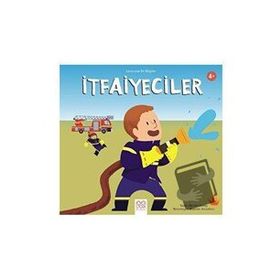 Larousse İlk Bilgiler - İtfaiyeciler - Mireille Fronty