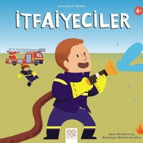 Larousse İlk Bilgiler - İtfaiyeciler - Mireille Fronty