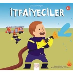 Larousse İlk Bilgiler - İtfaiyeciler - Mireille Fronty