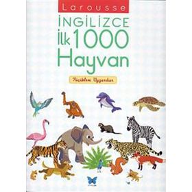 Larousse İngilizce İlk 1000 Hayvan - Agnes Besson