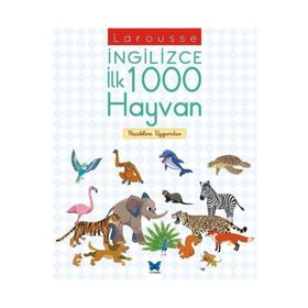 Larousse İngilizce İlk 1000 Hayvan - Agnes Besson