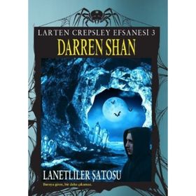 Larten Crepsley Efsanesi 3. Kitap - Lanetliler Şatosu - Darren Shan