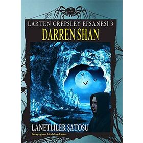 Larten Crepsley Efsanesi 3. Kitap - Lanetliler Şatosu - Darren Shan