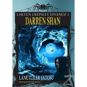Larten Crepsley Efsanesi 3. Kitap - Lanetliler Şatosu - Darren Shan