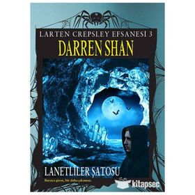 Larten Crepsley Efsanesi 3. Kitap - Lanetliler Şatosu - Darren Shan