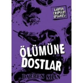 Larten Crepsley Efsanesi 4. Kitap - Ölümüne Dostlar - Darren Shan