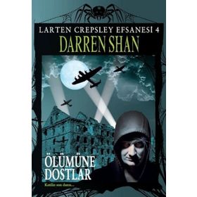 Larten Crepsley Efsanesi 4. Kitap - Ölümüne Dostlar - Darren Shan