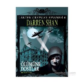 Larten Crepsley Efsanesi 4. Kitap - Ölümüne Dostlar - Darren Shan