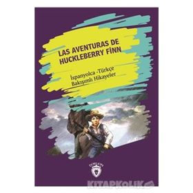 Las Aventuras De Huckleberry Finn - İspanyolca Türkçe Bakışımlı Hikayeler - Dorlion Yayınevi