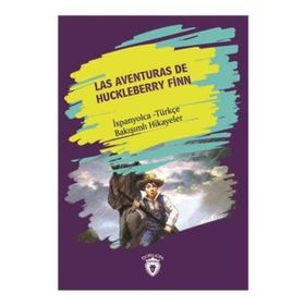 Las Aventuras De Huckleberry Finn - İspanyolca Türkçe Bakışımlı Hikayeler - Dorlion Yayınevi