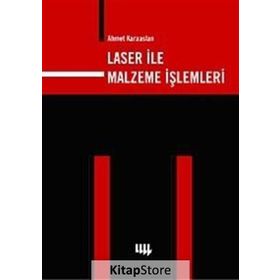 LASER İLE MALZEME İŞLEMLERİ - AHMET KARAASLAN
