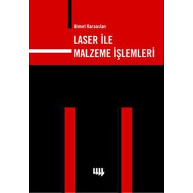 LASER İLE MALZEME İŞLEMLERİ - AHMET KARAASLAN