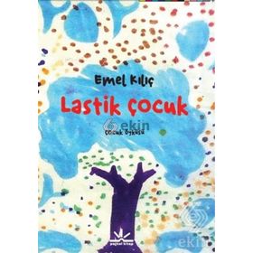 Lastik Çocuk - Emel Kılıç