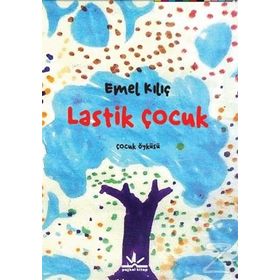 Lastik Çocuk - Emel Kılıç