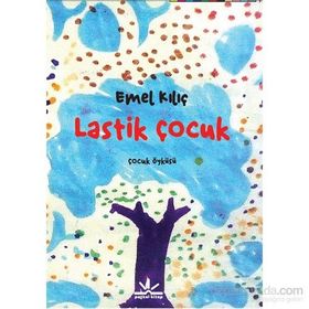 Lastik Çocuk - Emel Kılıç