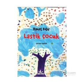 Lastik Çocuk - Emel Kılıç