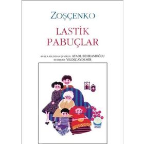 LASTIK PABUÇLAR - ZOŞÇENKO