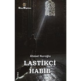 Lastikçi Habib - Ahmet Nuroğlu