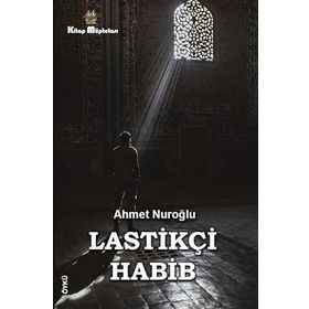 Lastikçi Habib - Ahmet Nuroğlu