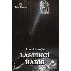 Lastikçi Habib - Ahmet Nuroğlu