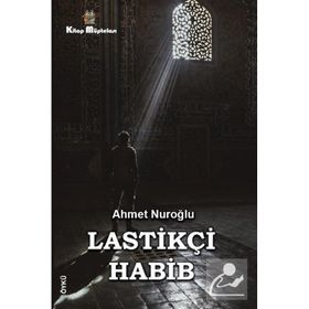 Lastikçi Habib - Ahmet Nuroğlu