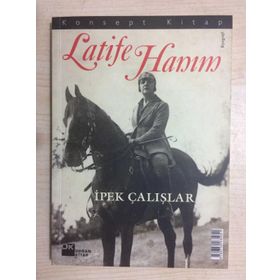 LATIFE HANIM - İPEK ÇALIŞLAR