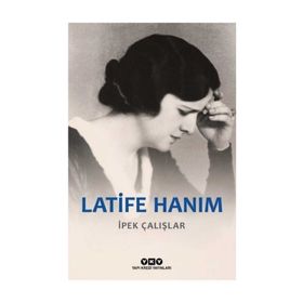 LATIFE HANIM - İPEK ÇALIŞLAR