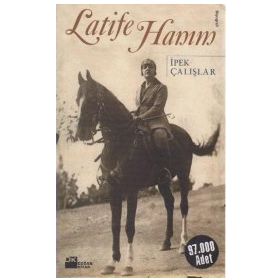 LATIFE HANIM - İPEK ÇALIŞLAR
