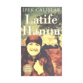 LATIFE HANIM - İPEK ÇALIŞLAR