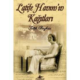 Latife Hanım’ın Kağıtları - Fatih Bayhan