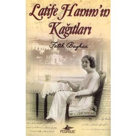 Latife Hanım’ın Kağıtları - Fatih Bayhan