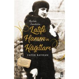 Latife Hanım’ın Kağıtları - Fatih Bayhan