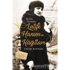 Latife Hanım’ın Kağıtları - Fatih Bayhan