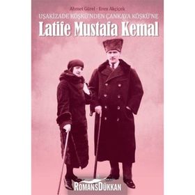 Latife Mustafa Kemal - Ahmet Gürel Eren Akçiçek