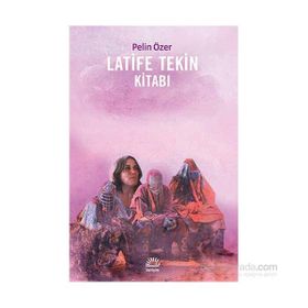 LATIFE TEKIN KİTABI - PELIN ÖZER