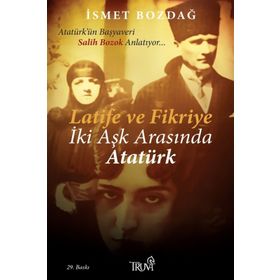 LATIFE VE FIKRIYE İKİ AŞK ARASINDA ATATÜRK (CEP BOY) - İSMET BOZDAĞ