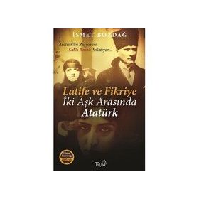 LATIFE VE FIKRIYE İKİ AŞK ARASINDA ATATÜRK (CEP BOY) - İSMET BOZDAĞ