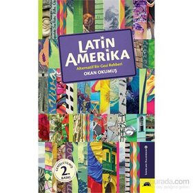 Latin Amerika Alternatif Bir Gezi Rehberi - Okan Okumuş